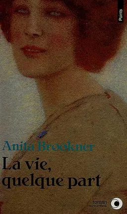 La Vie quelque part | Anita Brookner
