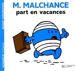 M. Malchance part en vacances | Roger Hargreaves, Josette Gontier