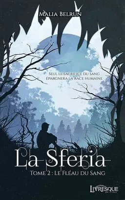 La Sferia, tome 2 : Le Fléau du Sang | Malia Belrun, BENETT, Thibault