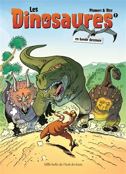 Les dinosaures en bande dessinée. Vol. 1 | Arnaud Plumeri, Bloz, Maëla Cosson