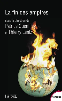 La fin des empires | Patrice Gueniffey, Thierry Lentz