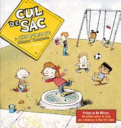 Cul-de-sac. Vol. 2. Jeux d'enfants | Richard Thompson, Mo Willems