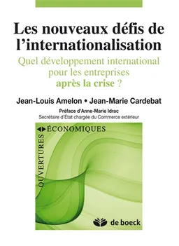 Les nouveaux défis de l'internationalisation : quel développement international pour les entreprises après la crise ? | Jean-Louis Amelon, Jean-Marie Cardebat, Anne-Marie Idrac