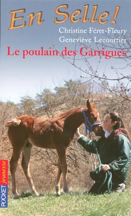 En selle !. Vol. 01. Le poulain des garrigues | Christine Féret-Fleury, Geneviève Lecourtier