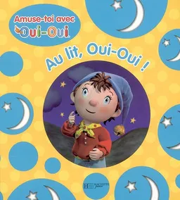 Au lit, Oui-Oui ! : amuse-toi avec Oui-Oui | Enid Blyton Ltd