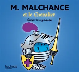 M. Malchance et le chevalier | Roger Hargreaves