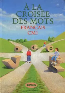 A la croisée des mots : français, CM1 | Michèle Heine, Pascal Dejoux, Raymond Toraille, Janine Heautot, Pierre Mourgues