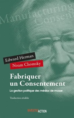 Fabriquer un consentement : la gestion politique des médias de masse | Noam Chomsky, Edward S. Herman