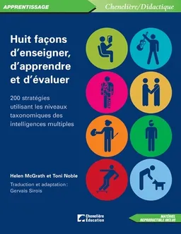 Huit façons d'enseigner, d'apprendre et d'évaluer : 200 stratégies utilisant les niveaux taxonomiques des intelligences multiples | McGrath, Helen, Noble, Toni