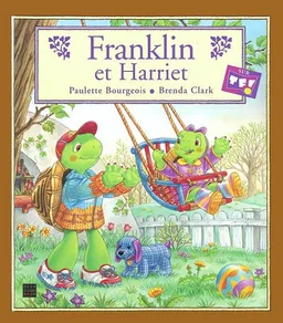 Franklin et Harriet | Paulette Bourgeois, Brenda Clark
