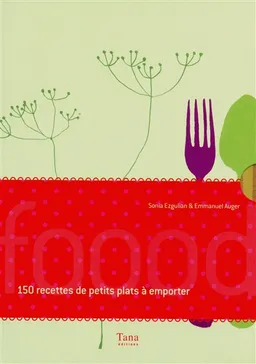 150 recettes de petits plats à emporter | Emmanuel Auger, Sonia Ezgulian
