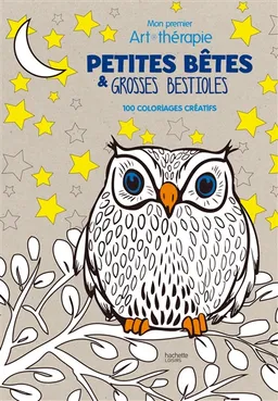 Petites bêtes et grosses bestioles : mon premier art-thérapie : 100 coloriages créatifs | Marthe Mulkey