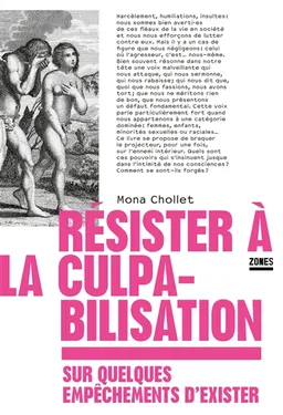 Résister à la culpabilisation : sur quelques empêchements d'exister | Mona Chollet