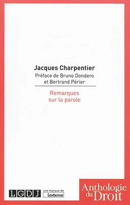 Remarques sur la parole | Jacques Charpentier, Bruno Dondero, Bertrand Périer