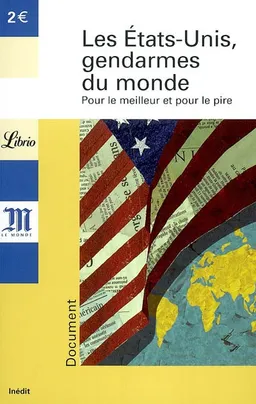 Les Etats-Unis, gendarmes du monde : pour le meilleur et pour le pire | Le Monde (périodique), Yves-Marc Ajchenbaum