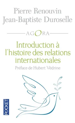 Introduction à l'histoire des relations internationales | Pierre Renouvin, Jean-Baptiste Duroselle, François Laurent, Hubert Védrine