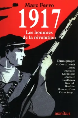 1917, les hommes de la révolution : témoignages et documents | Marc Ferro