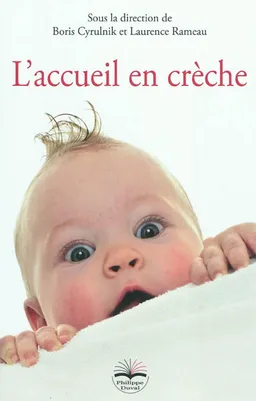 L'accueil en crèche | Boris Cyrulnik, Laurence Rameau