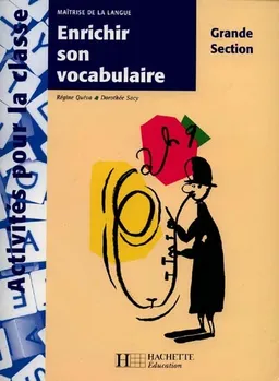 Enrichir son vocabulaire en grande section | Régine Quéva, Dorothée Sacy