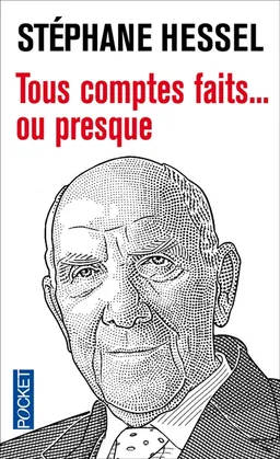 Tous comptes faits... ou presque | Stéphane Hessel