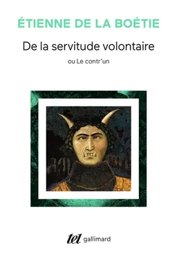 De la servitude volontaire ou Contr'un. Mémoire touchant l'édit de janvier 1562 | Etienne de La Boétie, Nadia Gontarbert