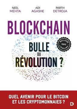 Blockchain : bulle ou révolution ? | Neel Mehta, Adi Agashe, Parth Detroja