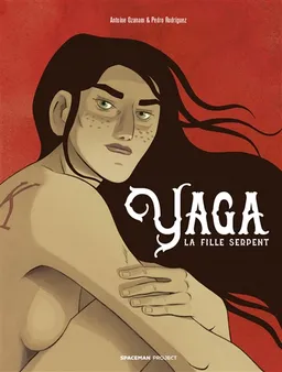 Yaga : la fille serpent | Antoine Ozanam, Pedro Rodriguez