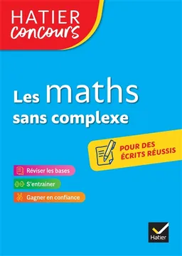 Les maths sans complexe : réviser les bases, s'entrainer, gagner en confiance | Michel Mante, Roland Charnay