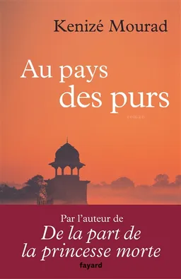 Au pays des purs | Kenizé Mourad