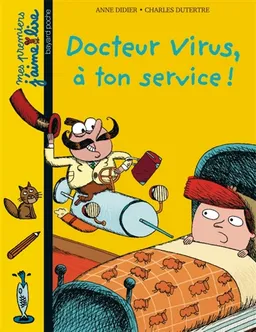 Docteur Virus, à ton service ! | Anne Didier, Charles Dutertre