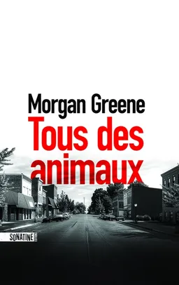 Tous des animaux | Morgan Greene
