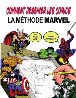 Comment dessiner des comics : la méthode Marvel | Stan Lee, John Buscema