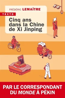 Cinq ans dans la Chine de Xi Jinping | Frédéric Lemaître