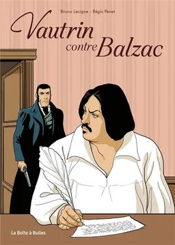 Vautrin contre Balzac | Bruno Lecigne, Régis Penet, Isabelle Lamy, Nathalie Preiss