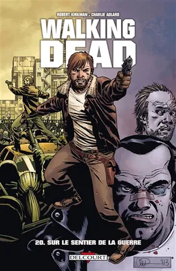 Walking dead. Vol. 20. Sur le sentier de la guerre | Robert Kirkman, Charlie Adlard