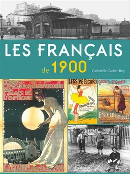 Les Français de 1900 | Gabrielle Cadier-Rey, Mathilde Moreau