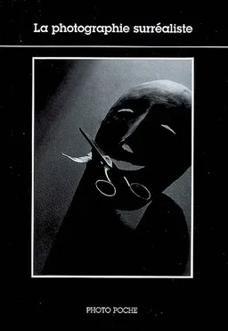 La photographie surréaliste | Christian Bouqueret, Christian Bouqueret