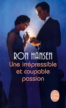 Une irrépressible et coupable passion | Ron Hansen