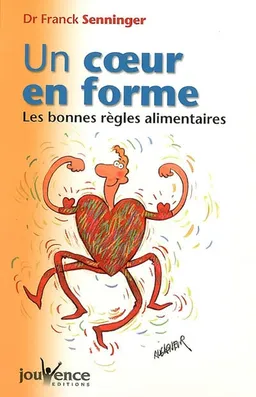 Un coeur en forme : les bonnes règles alimentaires | Franck Senninger