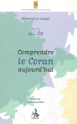 Comprendre le Coran aujourd'hui | Muhammad ibn Muhammad Abu Hamid al- Gazâlî, Umar Ubaydat Hasanat