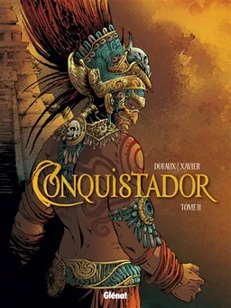 Conquistador. Vol. 2 | Jean Dufaux, Philippe Xavier