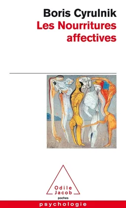 Les nourritures affectives | Boris Cyrulnik