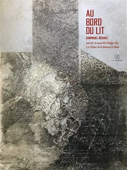 Au bord du lit. La chute de la maison Usher | Emmanuel Régniez, Edgar Allan Poe