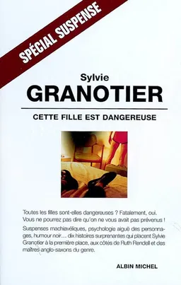 Cette fille est dangereuse | Sylvie Granotier