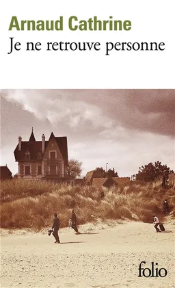 Je ne retrouve personne | Arnaud Cathrine