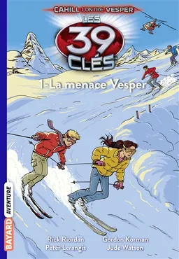 Les 39 clés : Cahill contre Vesper. Vol. 11. La menace Vesper | Rick Riordan, Peter Lerangis, Gordon Korman, Jude Watson, Philippe Masson