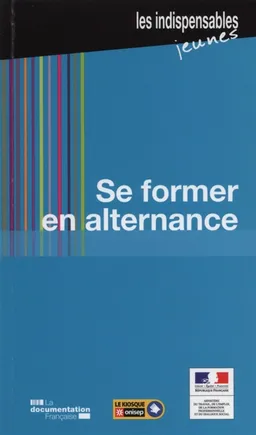 Se former en alternance | France. Ministère du travail, de l'emploi, de la formation professionnelle et du dialogue social