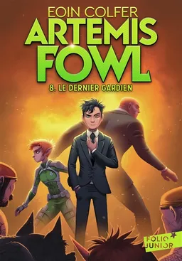 Artemis Fowl. Vol. 8. Le dernier gardien | Eoin Colfer