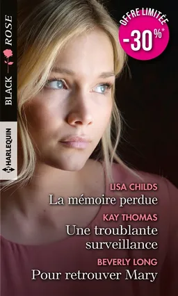 La mémoire perdue. Une troublante surveillance. Pour retrouver Mary | Lisa Childs, Kay Thomas, Beverly Long