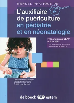 Guide pratique de l'auxiliaire de puériculture en pédiatrie et en néonatalogie | Christine Boussaroque, Elisabeth Haentjens, Frédérique Jaquet